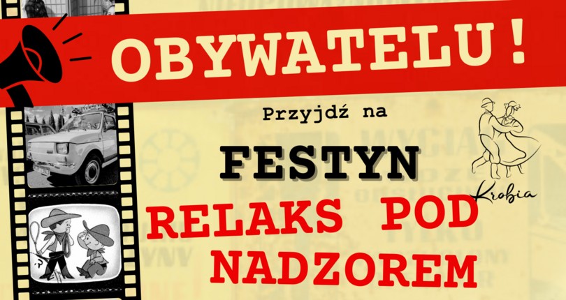 Obywatelu! Przyjdź na festyn Relaks Pod Nadzorem